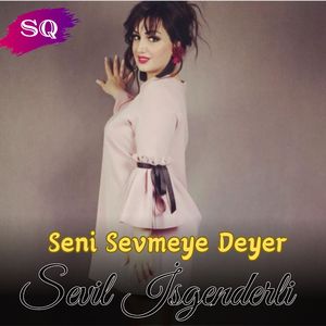 Seni Sevmeye Deyer