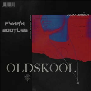 Oldskool (Pyraw Bootleg)