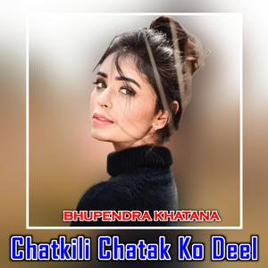 Chatkili Chatak Ko Deel