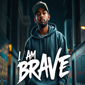I Am Brave