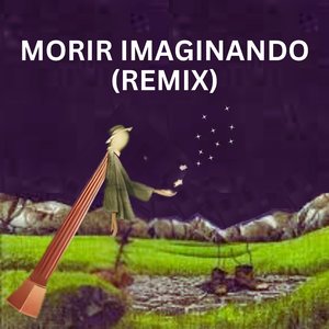 Morir Imaginando (Remix)
