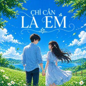Chỉ Cần Là Em