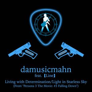 Living With Determination/Light in Starless Sky (from "Persona 3 The Movie: #3 Falling Down") (Instrumental Cover)