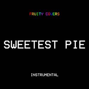 Sweetest Pie (Instrumental)