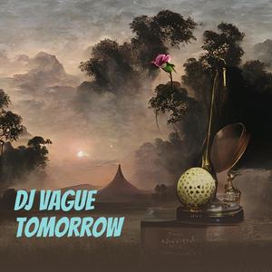 Dj Vague Tomorrow