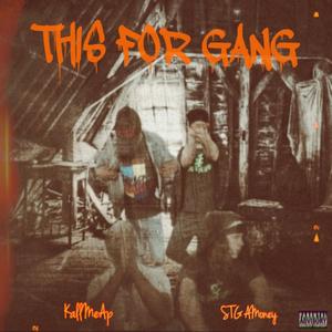 THIS FOR GANG (feat. KallMeAp)