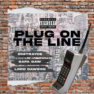 Plug on the Line (feat. Safa Gaw & Lord Dawson)