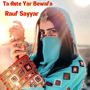 Ta Aste Yar Bewafa
