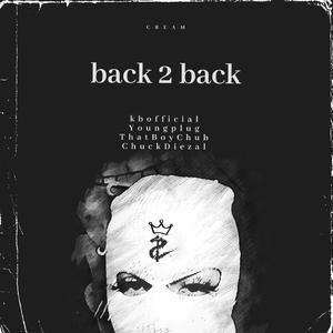 Back To Back (feat. Youngplug, Thatboychub & Chuck diezal)