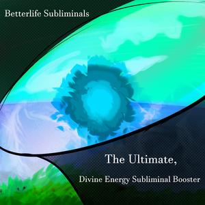 The Ultimate Divine Subliminal Booster