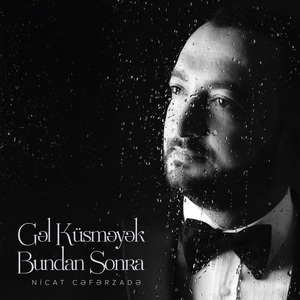 Gəl Küsməyək Bundan Sonra