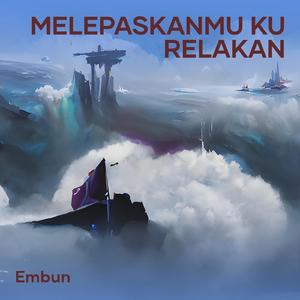 Melepaskanmu Ku Relakan