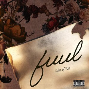 Fuul Sake of You
