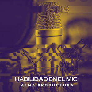 Habilidad en el Mic