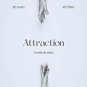 Attraction - 8D Effect - Spatial Audio