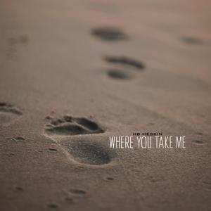 Where You Take Me