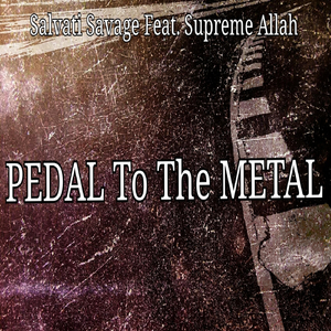 Pedal to the Metal (feat. Supreme Allah)