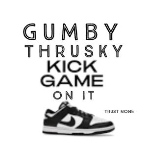 Kick game on it (feat. Gumby)