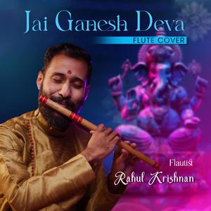 Jai Ganesh Deva (Ganesh Aarti Flute Version)