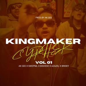 Kingmaker Cypher (Keep it 100) (feat. Swopnil, Bishesh, Azazel & Brisky)