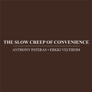 The Slow Creep Of Convienience