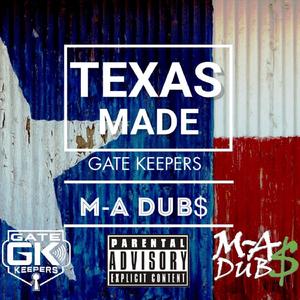 Texas Made (with M-A Dub$)