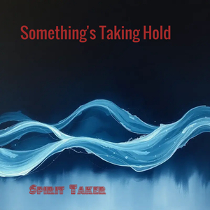 Something's Taking Hold