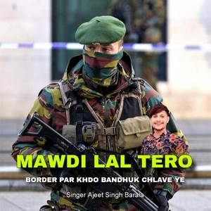 Mawdi Lal Tero Border Par Khdo Bandhuk Chlave Ye