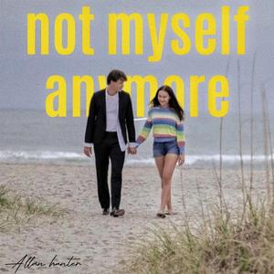 Not myself anymore (feat. Allan hunter)
