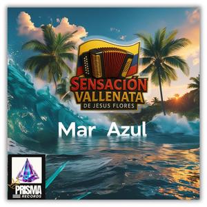 MAR AZUL (feat. SENSACIÓN VALLENATA MX) (Tema clasico)