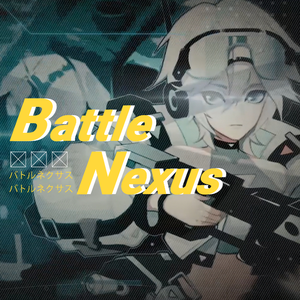 战斗链接Battle Nexus feat.言和