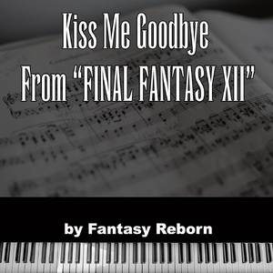 Kiss Me Goodbye (From "Final Fantasy XII")