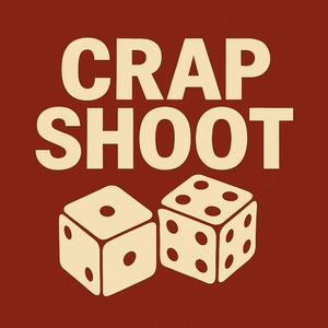crap shoot