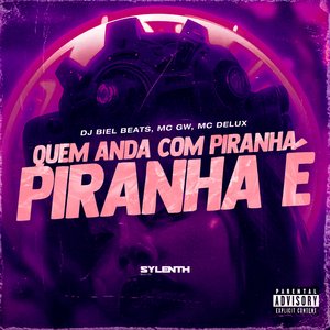 Quem Anda Com Piranha, Piranha É