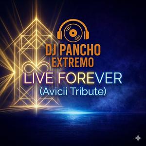 Live Forever(Avicii Tribute)