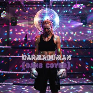 Darmaduman (Dans Cover)