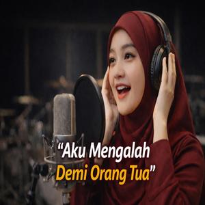 Aku Mengalah Demi Orang Tua