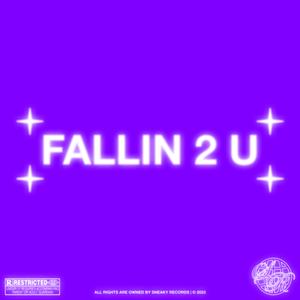 FALLIN 2 U