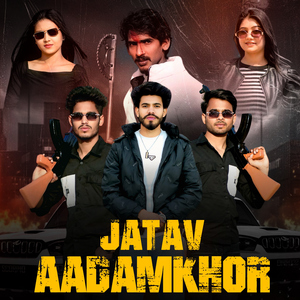 Jatav Aadamkhor (feat. Anuj Jatav Piyawali)