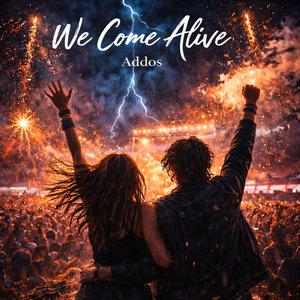 We Come Alive