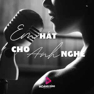 Em Hát Cho Anh Nghe