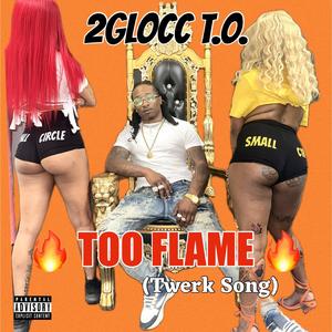 Too Flame (Twerk Song)