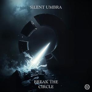 Break The Circle (Silent Version)
