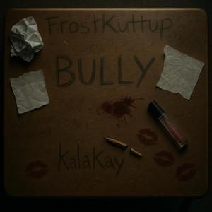 Bully (feat. KalaKay)