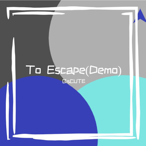 To Escape