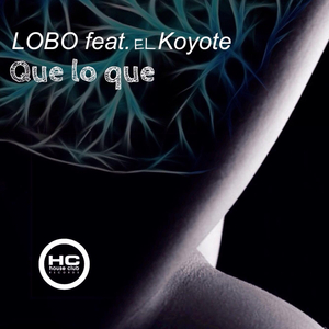 Que Lo Que (Original Mix)