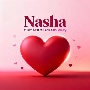 Nasha (feat. Faaiz Choudhury)