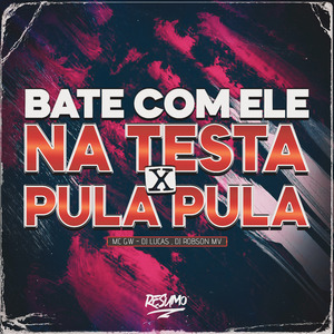 Bate Com Ele na Testa X Pula Pula