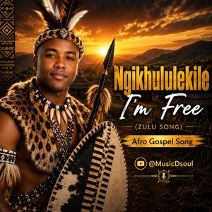 Ngikhululekile I'm Free