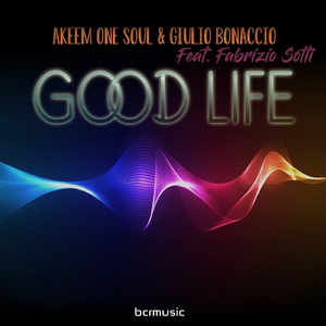 Good Life (Giulio Bonaccio & Akeem One Soul Mix)